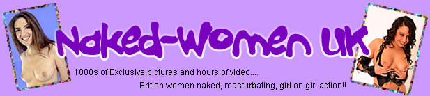 Naked Women UK British women naked masturbating girl on girl action!! www.naked-women.co.uk